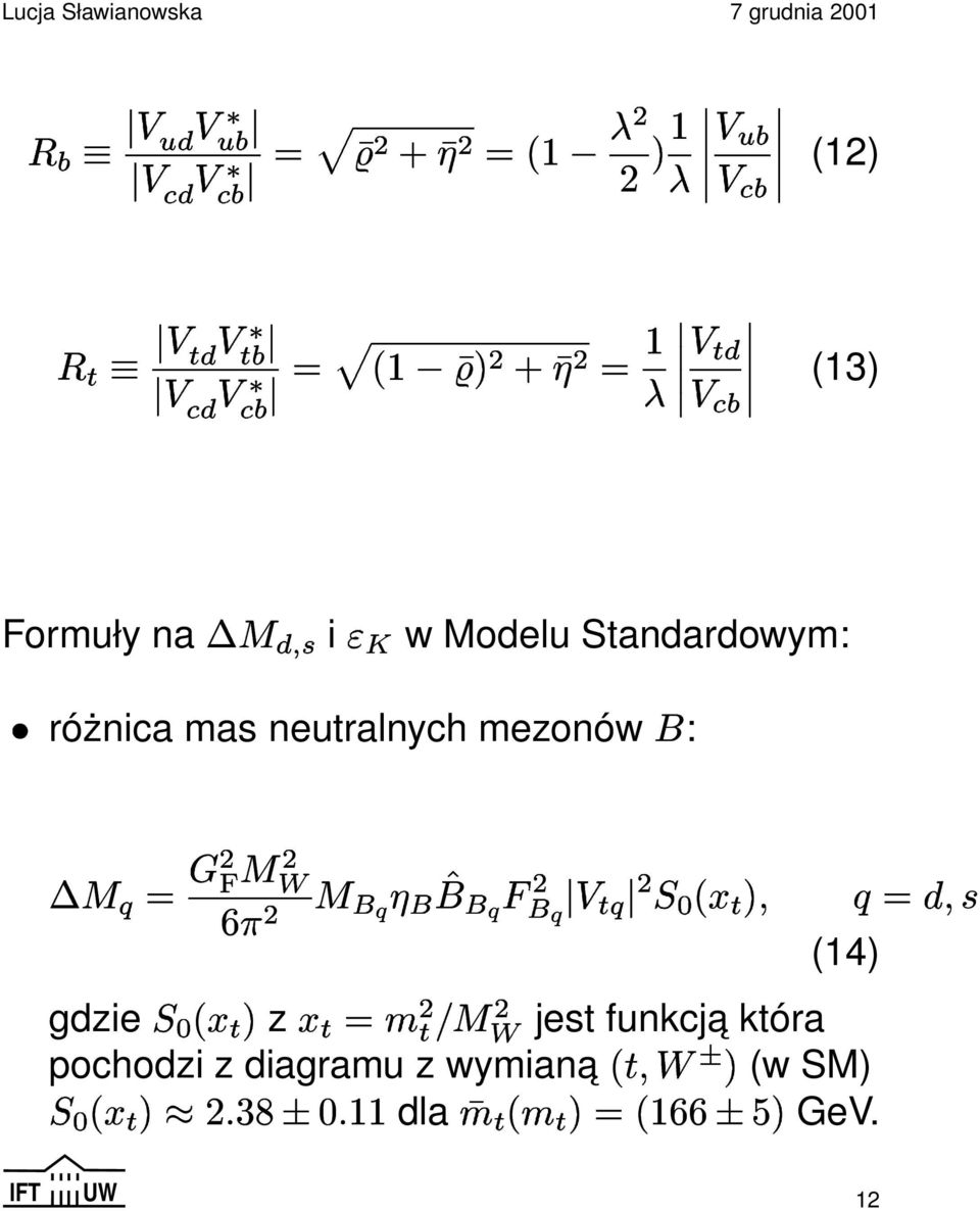 neutralnych mezonów0 : : $ % a (w (14) gdzie % 6 z, jest