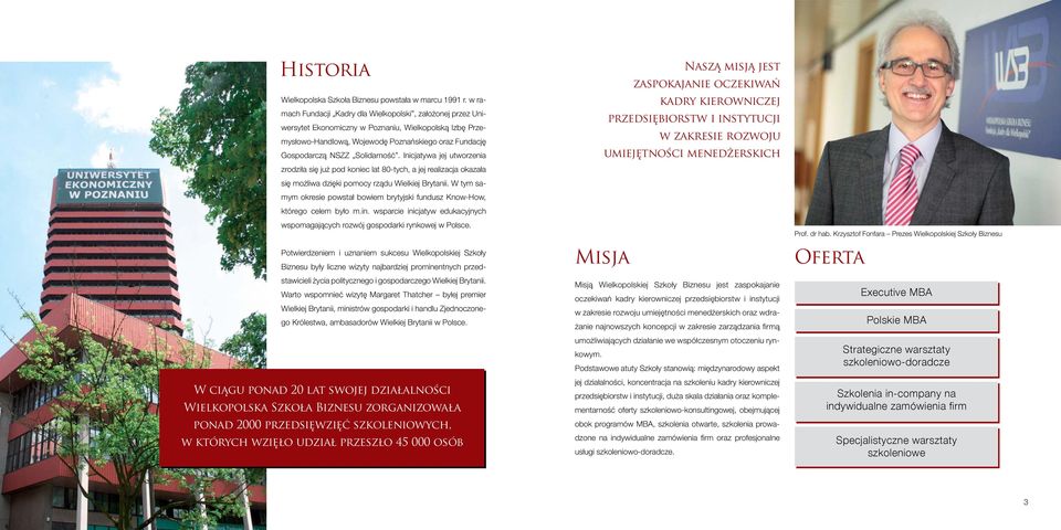 Inicjatywa jej utworzenia zrodziła się już pod koniec lat 80-tych, a jej realizacja okazała się możliwa dzięki pomocy rządu Wielkiej Brytanii.
