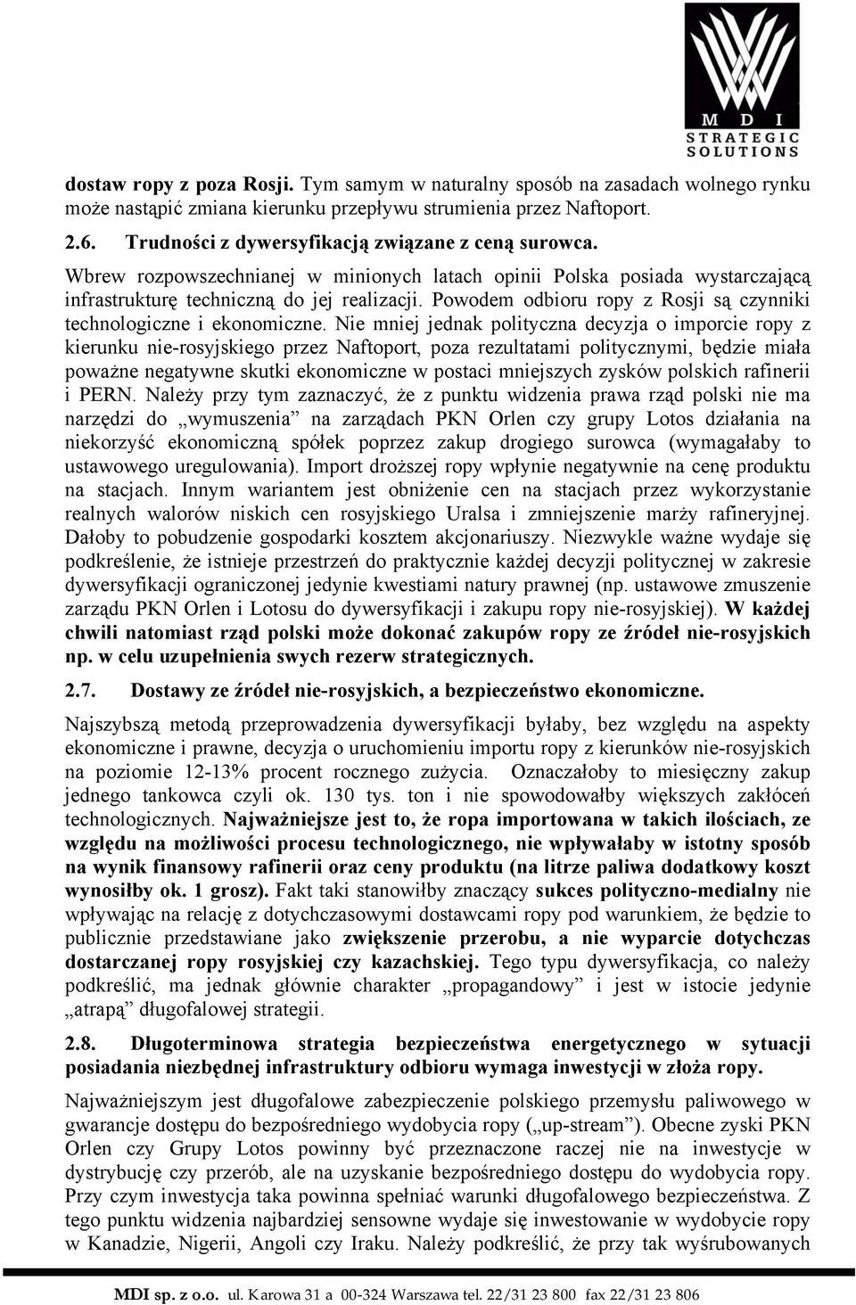 Powodem odbioru ropy z Rosji są czynniki technologiczne i ekonomiczne.