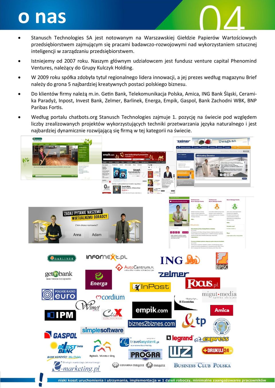 W 2009 roku spółka zdobyła tytuł regionalnego lidera inn