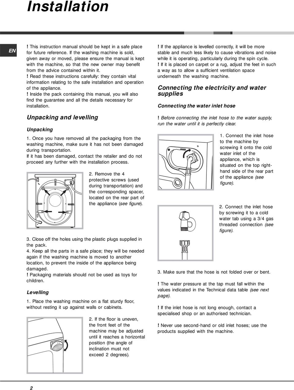 ! Read these instructions carefully: they contain vital information relating to the safe installation and operation of the appliance.