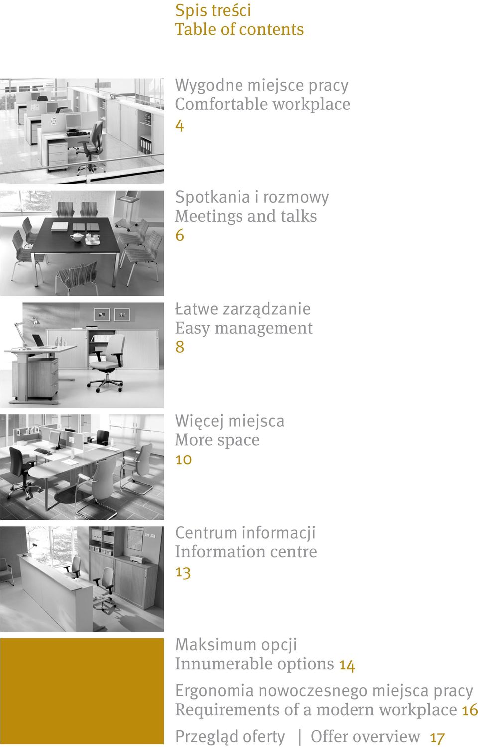 10 Centrum informacji Information centre 13 Maksimum opcji Innumerable options 14 Ergonomia