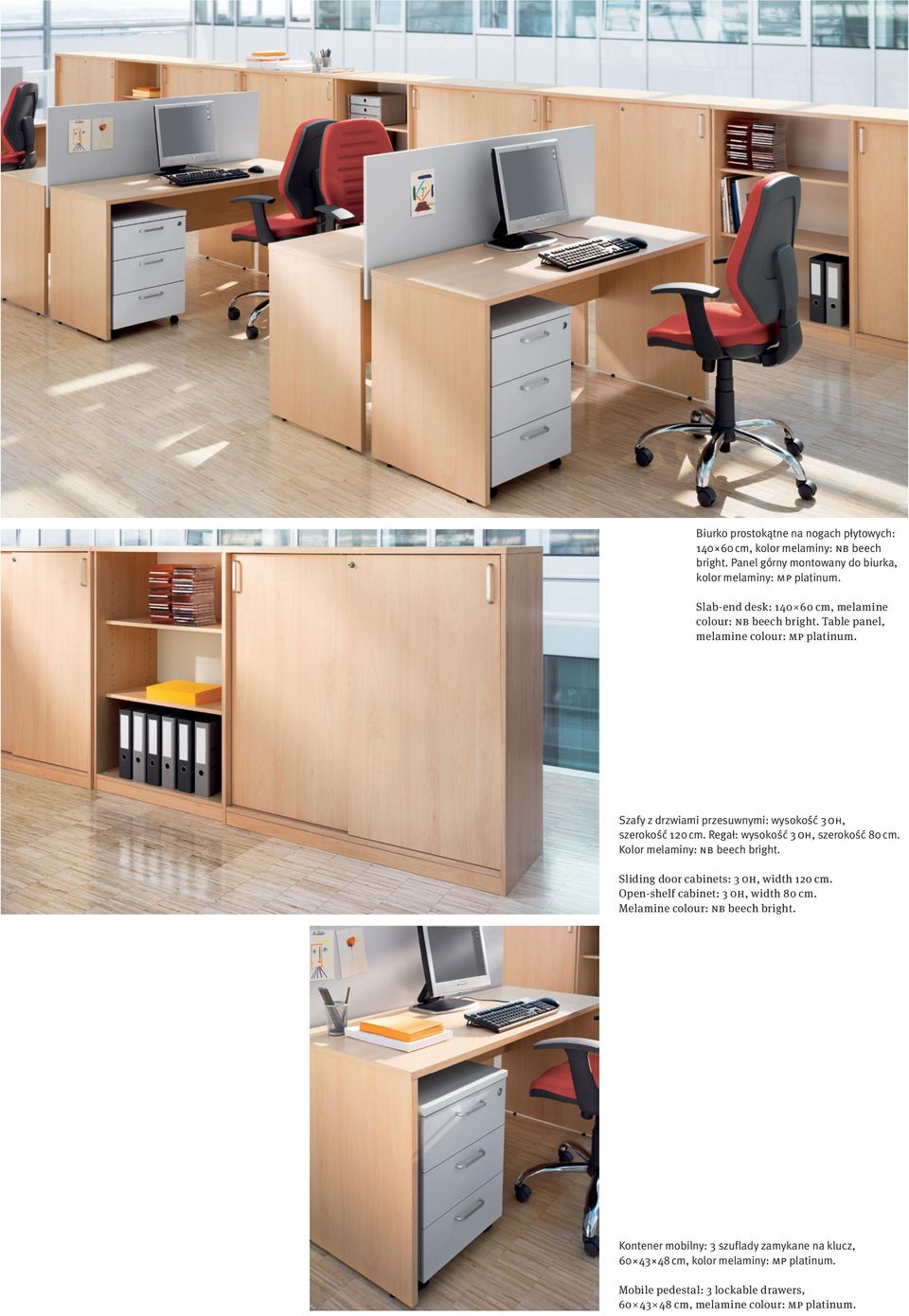 Regał: wysokość 3 OH, szerokość cm. Kolor melaminy: NB beech bright. Sliding door cabinets: 3 OH, width 120 cm. Open-shelf cabinet: 3 OH, width cm.