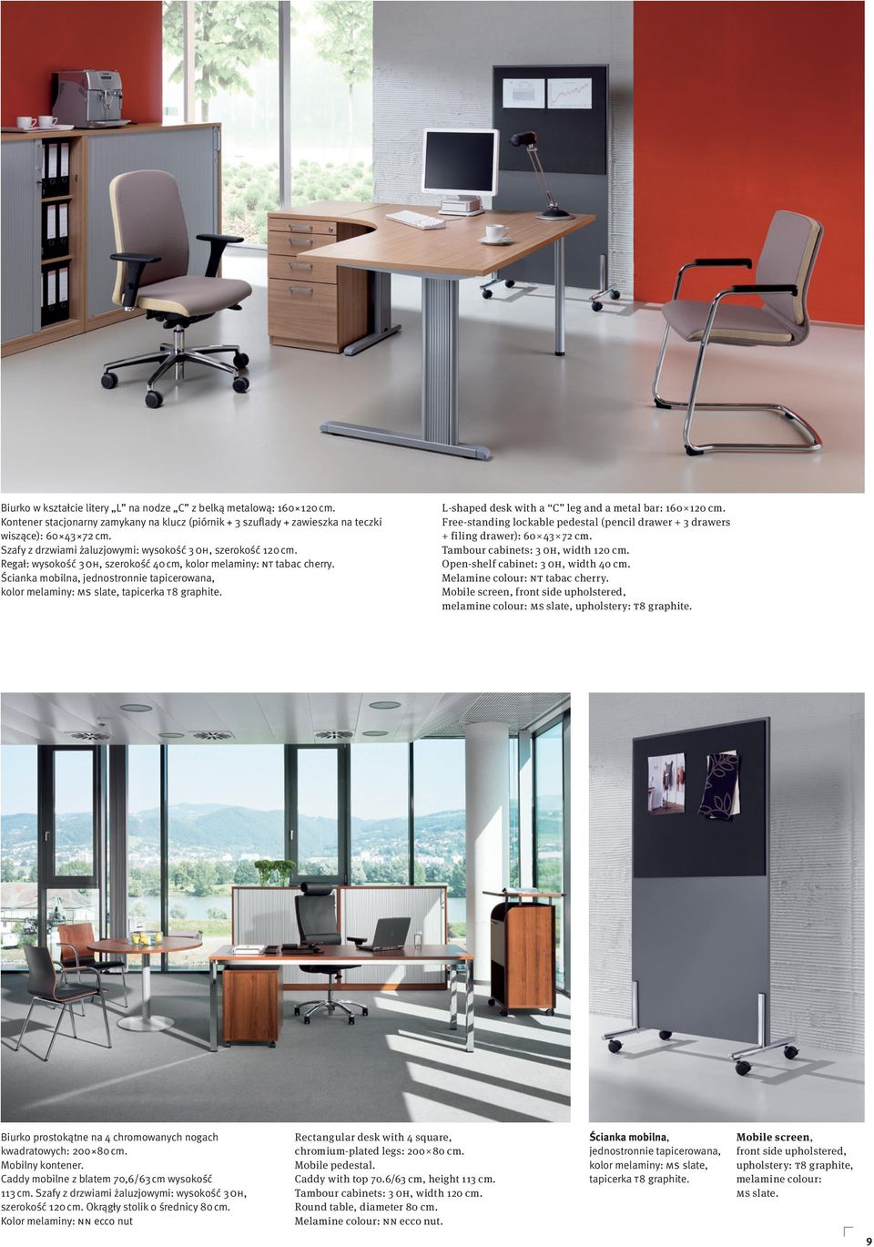 Ścianka mobilna, jednostronnie tapicerowana, kolor melaminy: MS slate, tapicerka T8 graphite. L-shaped desk with a C leg and a metal bar: 1 120 cm.
