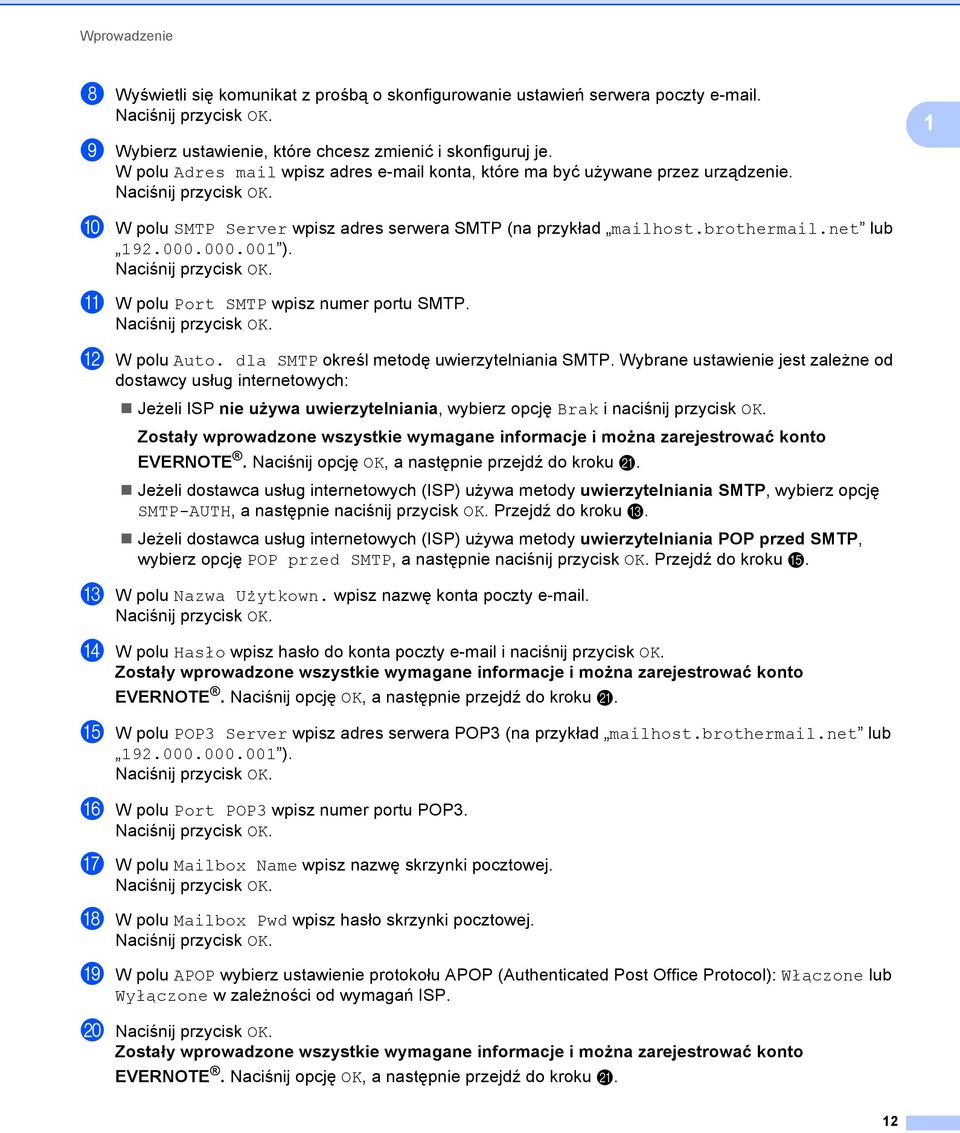 k Wpolu Port SMTP wpisz numer portu SMTP. l Wpolu Auto. dla SMTP określ metodę uwierzytelniania SMTP.