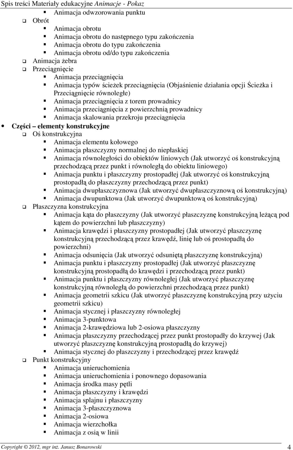 przeciągnięcia z powierzchnią prowadnicy Animacja skalowania przekroju przeciągnięcia Części elementy konstrukcyjne Oś konstrukcyjna Animacja elementu kołowego Animacja płaszczyzny normalnej do