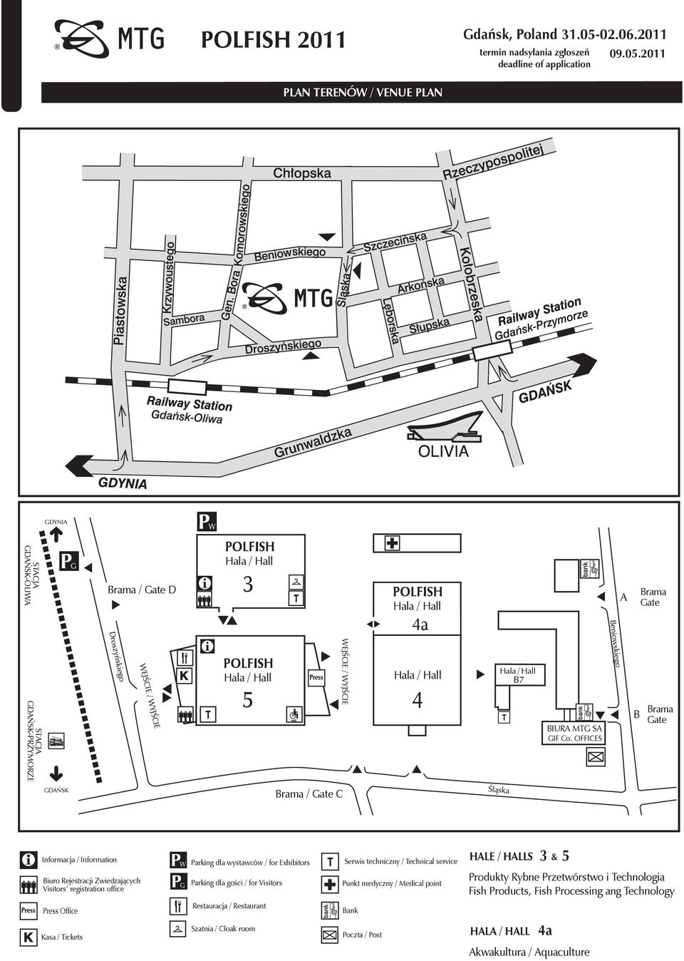 OFFICES B Brama Gate Informacja / Information Biuro Rejestracji Zwiedzających Visitors registration office Press Office Kasa / Tickets W Parking dla wystawców / for Exhibitors G Parking dla gości /