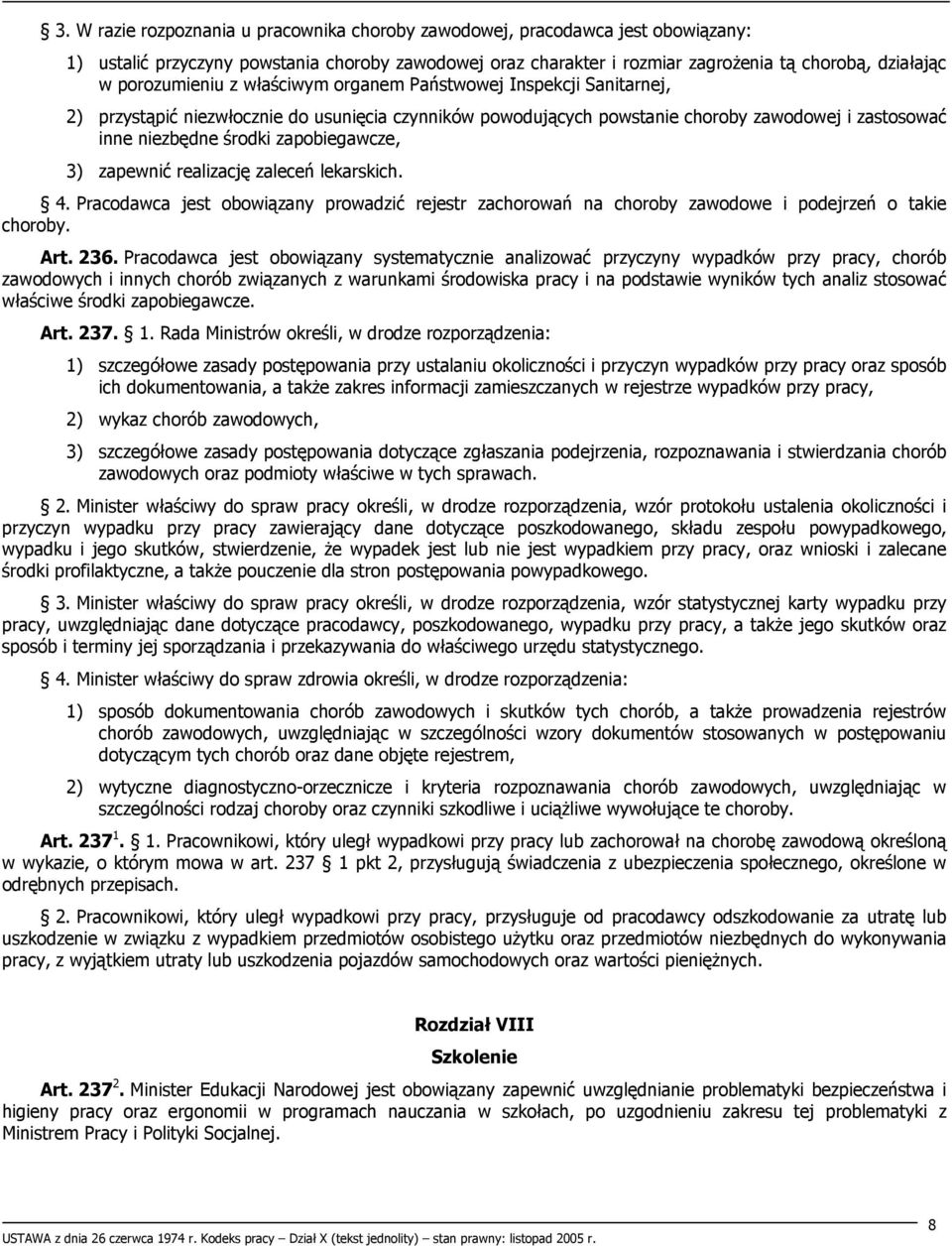 zapobiegawcze, 3) zapewnić realizację zaleceń lekarskich. 4. Pracodawca jest obowiązany prowadzić rejestr zachorowań na choroby zawodowe i podejrzeń o takie choroby. Art. 236.