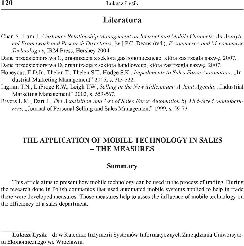 Dane przedsiębiorstwa D, organizacja z sektora handlowego, która zastrzegła nazwę, 2007. Honeycutt E.D.Jr., Thelen T., Thelen S.T., Hodge S.K.
