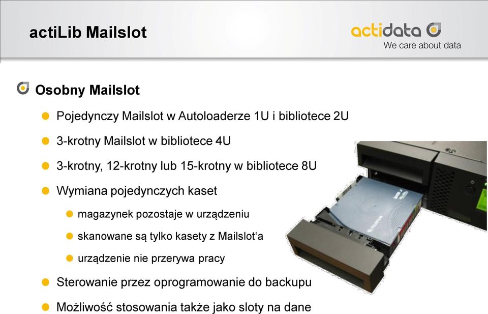 kaset magazynek pozostaje w urządzeniu skanowane są tylko kasety z Mailslot a urządzenie nie