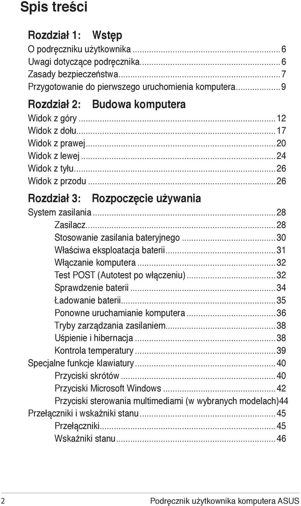 ..28 Zasilacz...28 Stosowanie zasilania bateryjnego...30 Właściwa eksploatacja baterii...31 Włączanie komputera...32 Test POST (Autotest po włączeniu)...32 Sprawdzenie baterii...34 Ładowanie baterii.