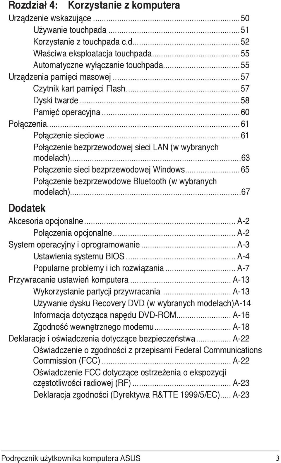 ..61 Połączenie bezprzewodowej sieci LAN (w wybranych modelach)...63 Połączenie sieci bezprzewodowej Windows...65 Połączenie bezprzewodowe Bluetooth (w wybranych modelach).