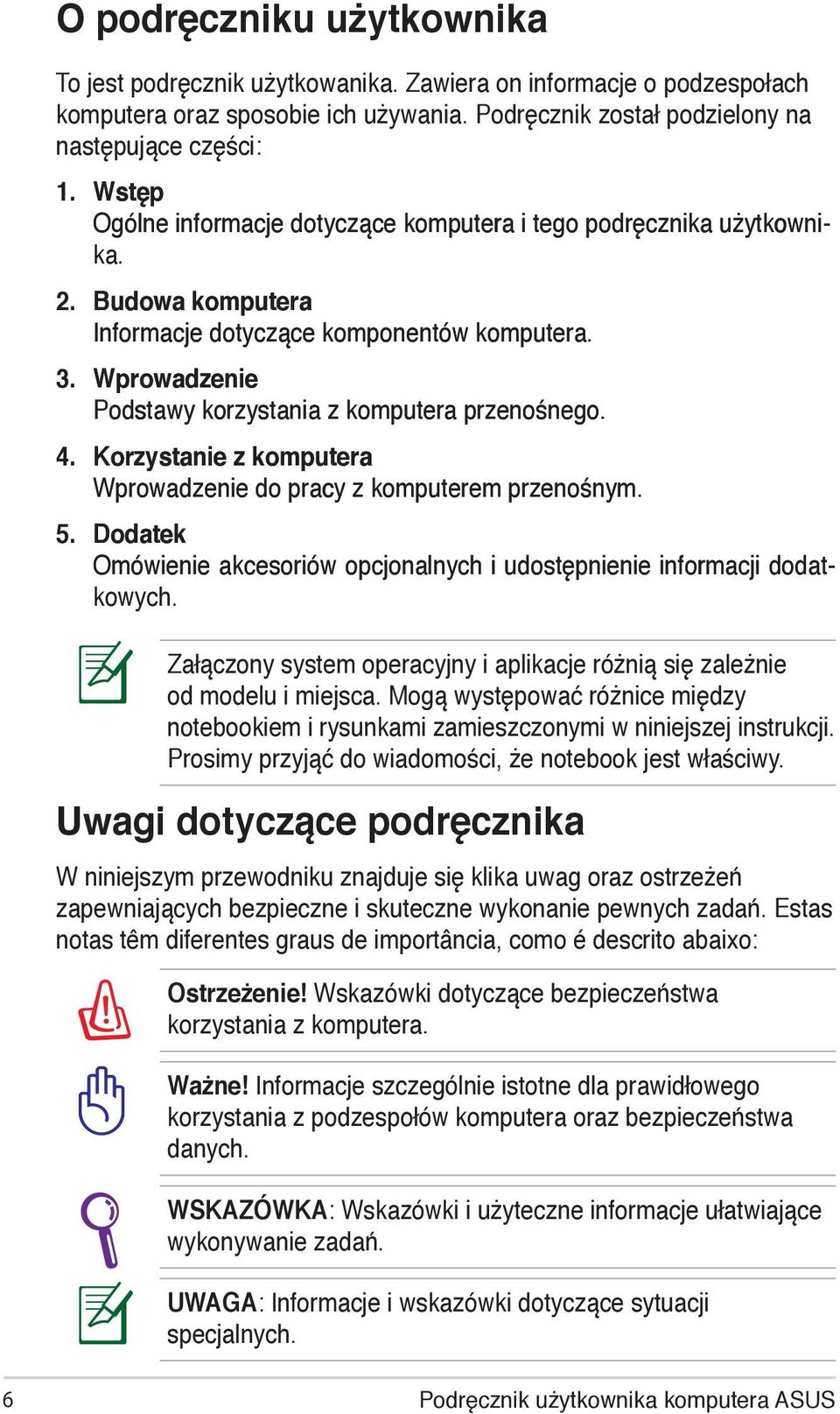 Wprowadzenie Podstawy korzystania z komputera przenośnego. 4. Korzystanie z komputera Wprowadzenie do pracy z komputerem przenośnym. 5.