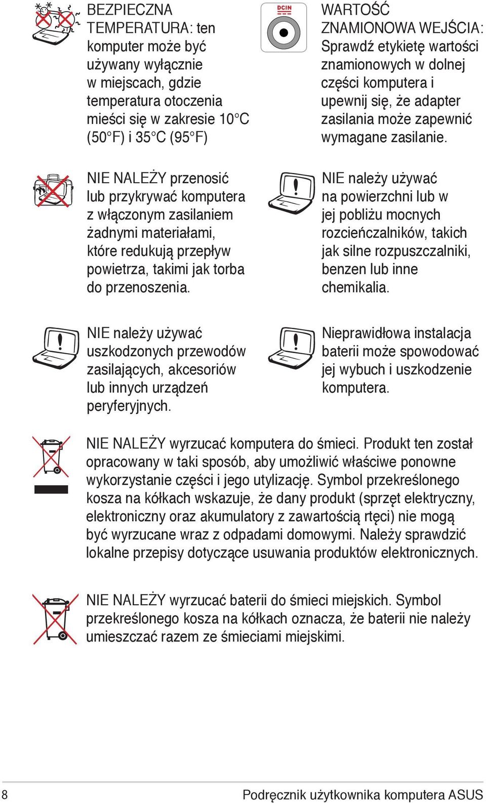 WARTOŚĆ ZNAMIONOWA WEJŚCIA: Sprawdź etykietę wartości znamionowych w dolnej części komputera i upewnij się, że adapter zasilania może zapewnić wymagane zasilanie.