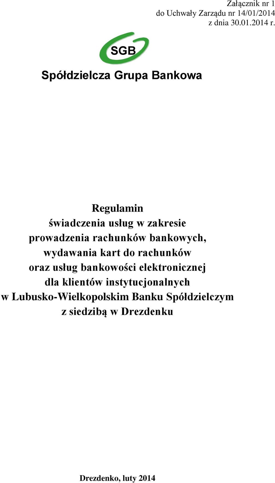 rachunków bankowych, wydawania kart do rachunków oraz usług bankowości elektronicznej