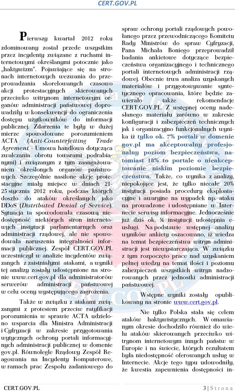 doprowadziły w konsekwencji do ograniczenia dostępu użytkowników do informacji publicznej.