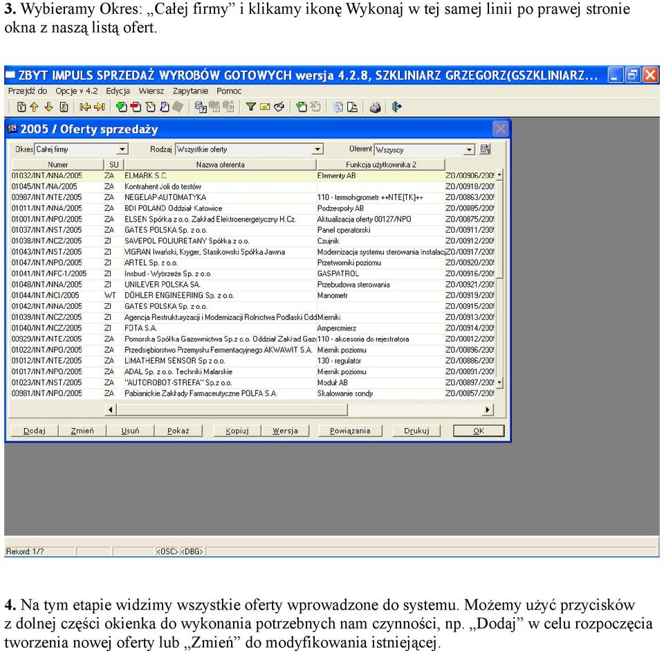 Na tym etapie widzimy wszystkie oferty wprowadzone do systemu.