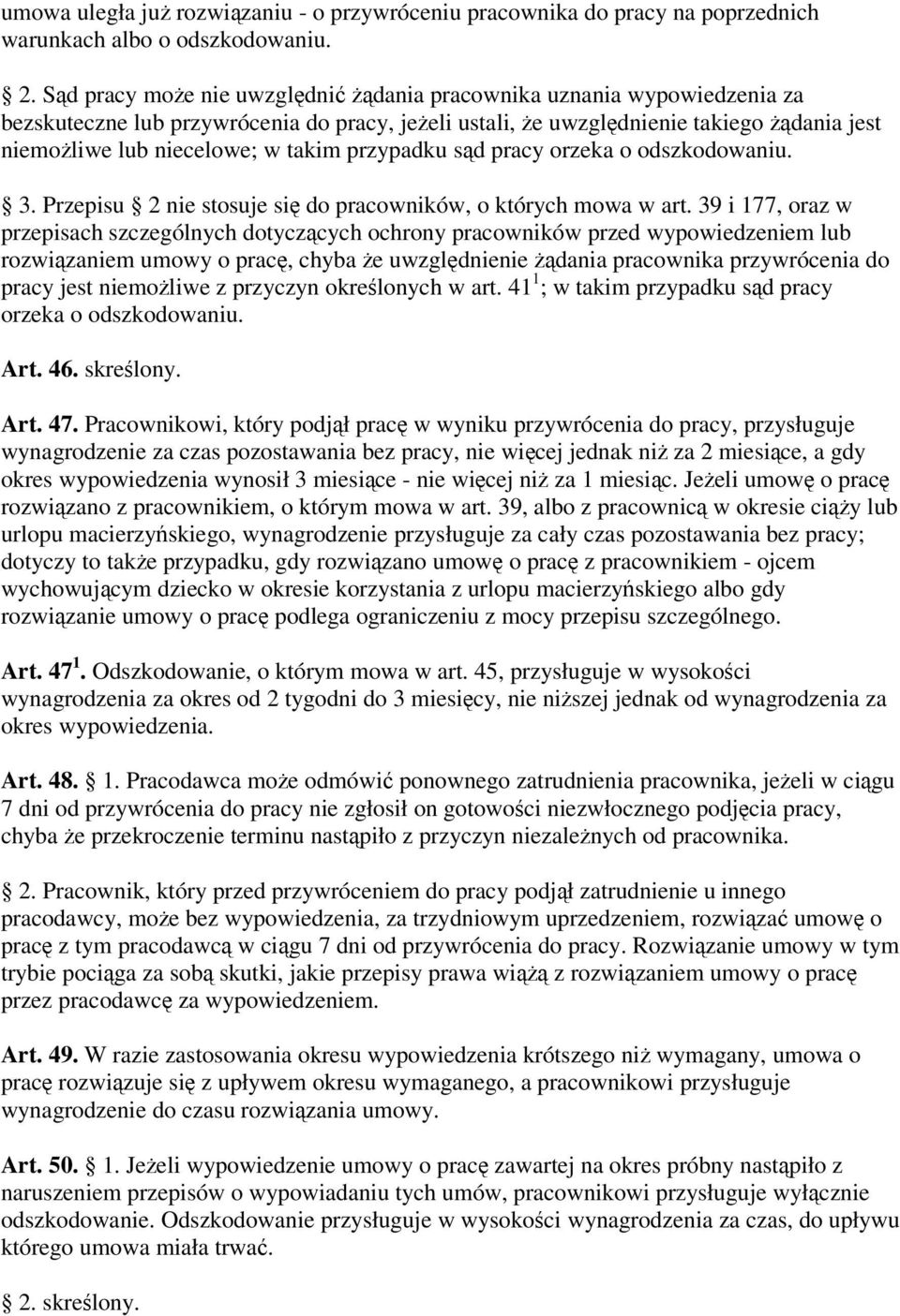 sd pracy orzeka o odszkodowaniu. 3. Przepisu 2 nie stosuje si do pracowników, o których mowa w art.