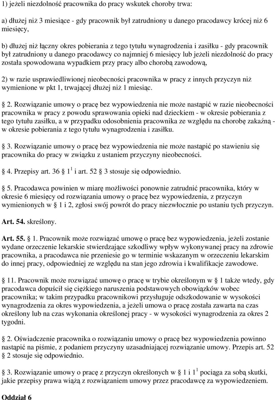 w razie usprawiedliwionej nieobecnoci pracownika w pracy z innych przyczyn ni wymienione w pkt 1, trwajcej dłuej ni 1 miesic. 2.