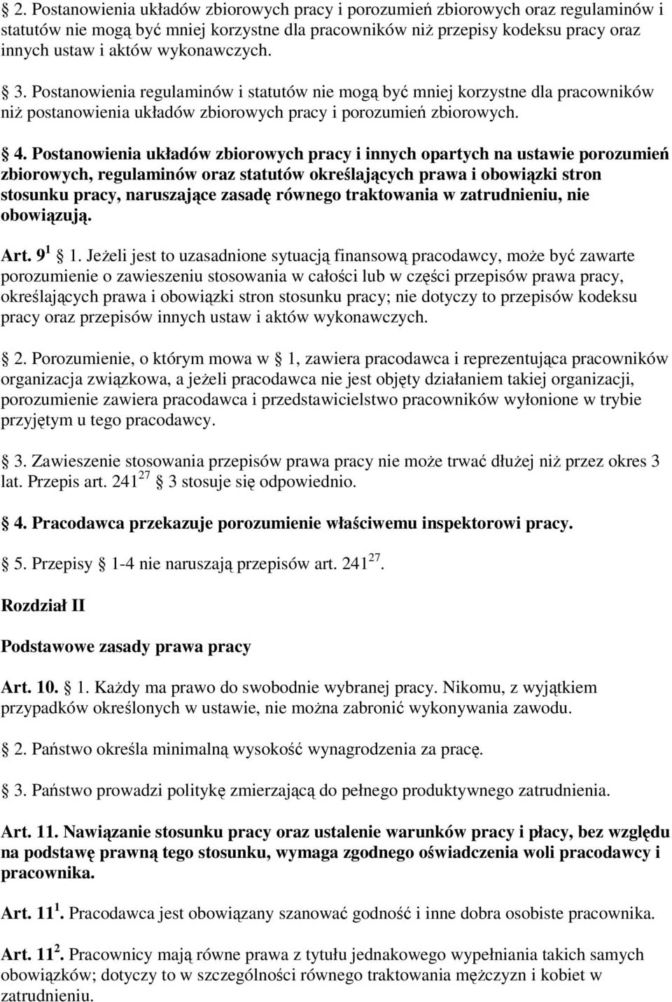 Postanowienia układów zbiorowych pracy i innych opartych na ustawie porozumie zbiorowych, regulaminów oraz statutów okrelajcych prawa i obowizki stron stosunku pracy, naruszajce zasad równego