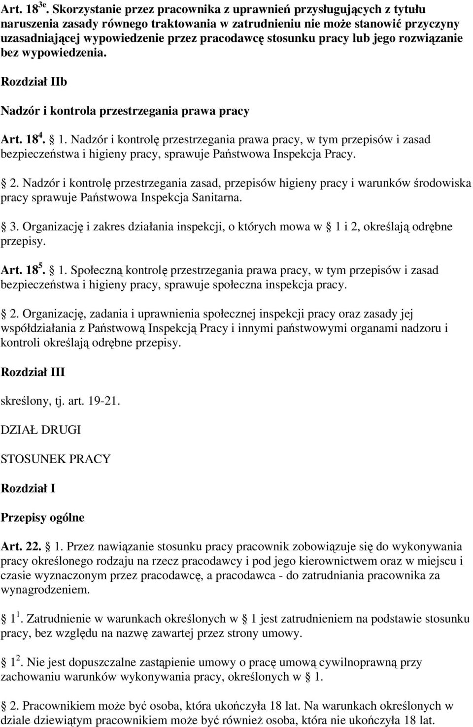 pracy lub jego rozwizanie bez wypowiedzenia. Rozdział IIb Nadzór i kontrola przestrzegania prawa pracy Art. 18