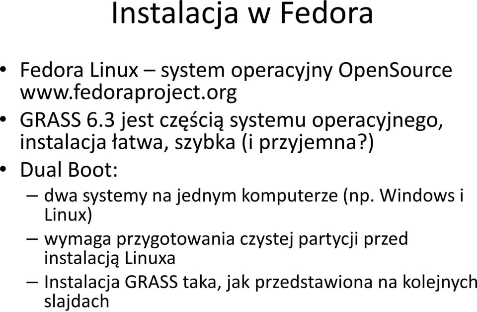 ) Dual Boot: dwa systemy na jednym komputerze (np.