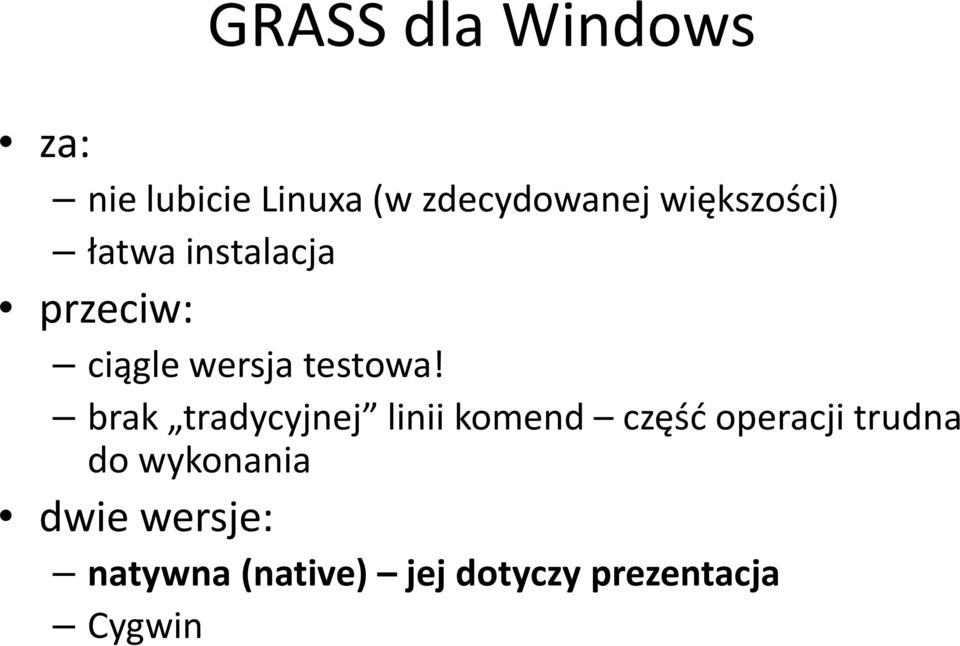 brak tradycyjnej linii komend część operacji trudna do