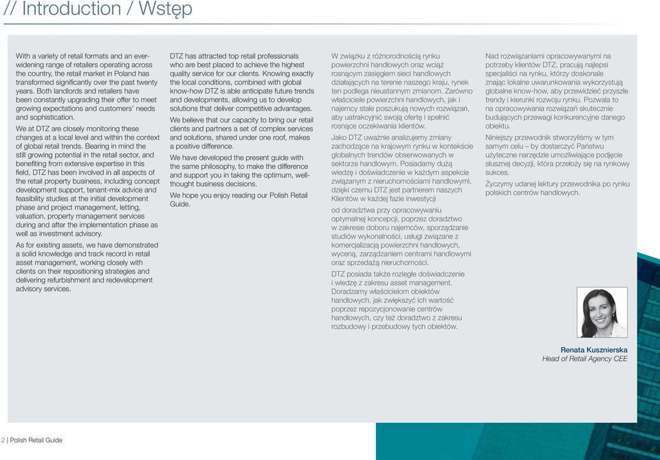 We at DTZ are closely monitoring these changes at a local level and within the context of global retail trends.