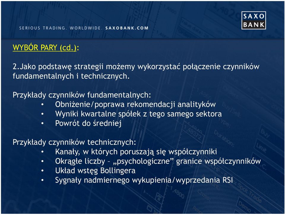 samego sektora Powrót do średniej Przykłady czynników technicznych: Kanały, w których poruszają się współczynniki