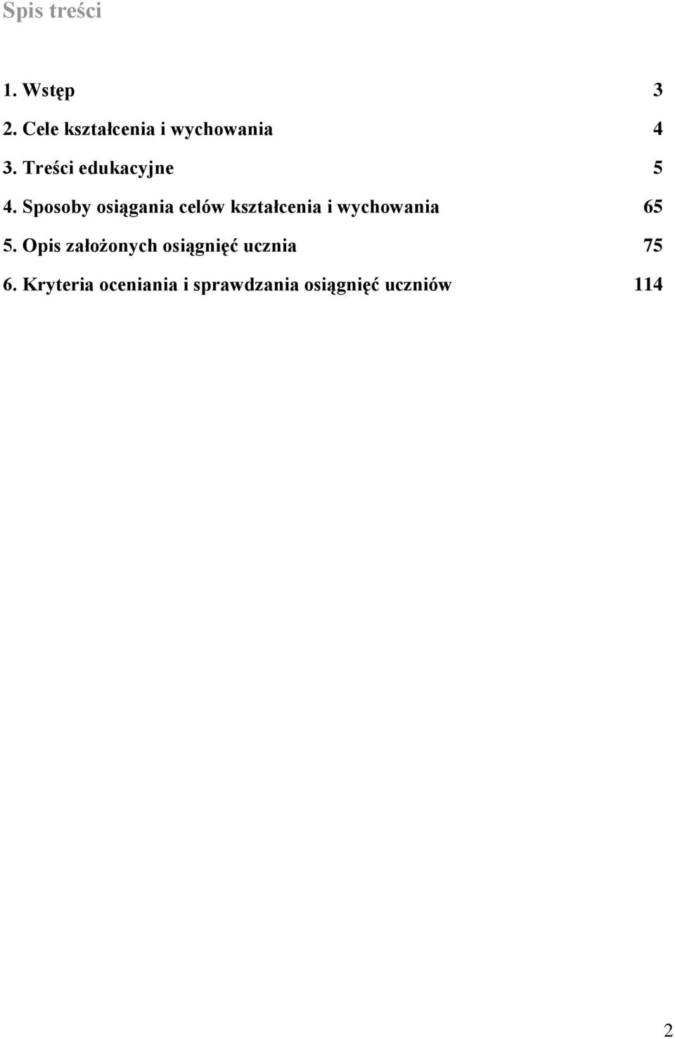 Sposoby osiągania celów kształcenia i wychowania 65 5.