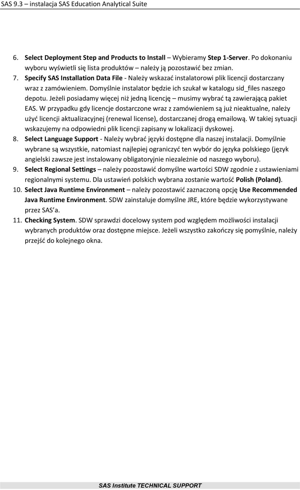 Jeżeli posiadamy więcej niż jedną licencję musimy wybrad tą zawierającą pakiet EAS.