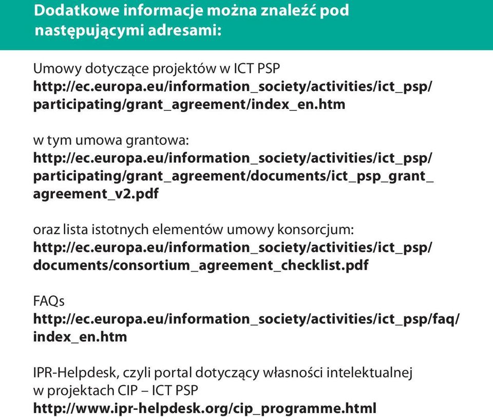 eu/information_society/activities/ict_psp/ participating/grant_agreement/documents/ict_psp_grant_ agreement_v2.pdf oraz lista istotnych elementów umowy konsorcjum: http://ec.europa.