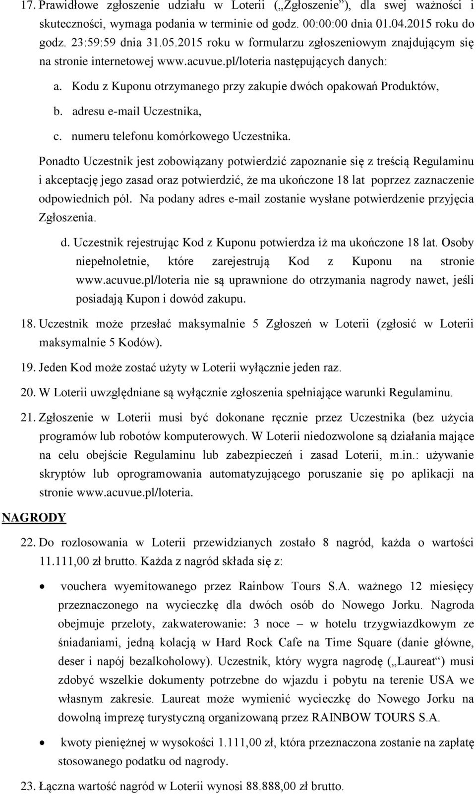 adresu e-mail Uczestnika, c. numeru telefonu komórkowego Uczestnika.