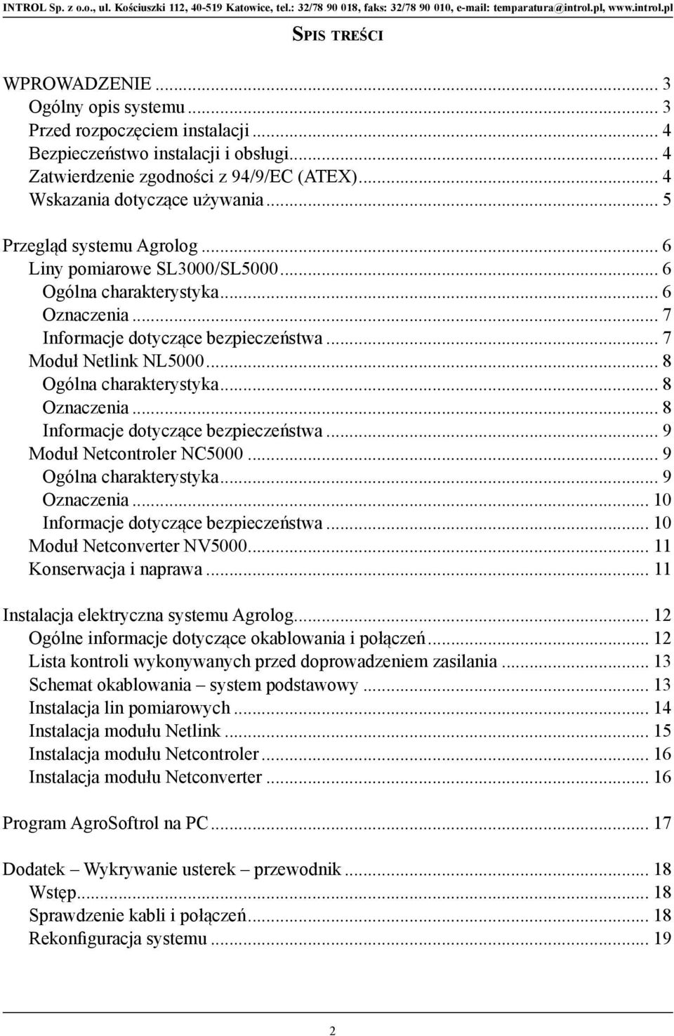 Ogólna charakterystyka... 8. Oznaczenia... 8. Informacje dotyczące bezpieczeństwa... 9. Moduł Netcontroler NC5000... 9. Ogólna charakterystyka... 9. Oznaczenia... 10.