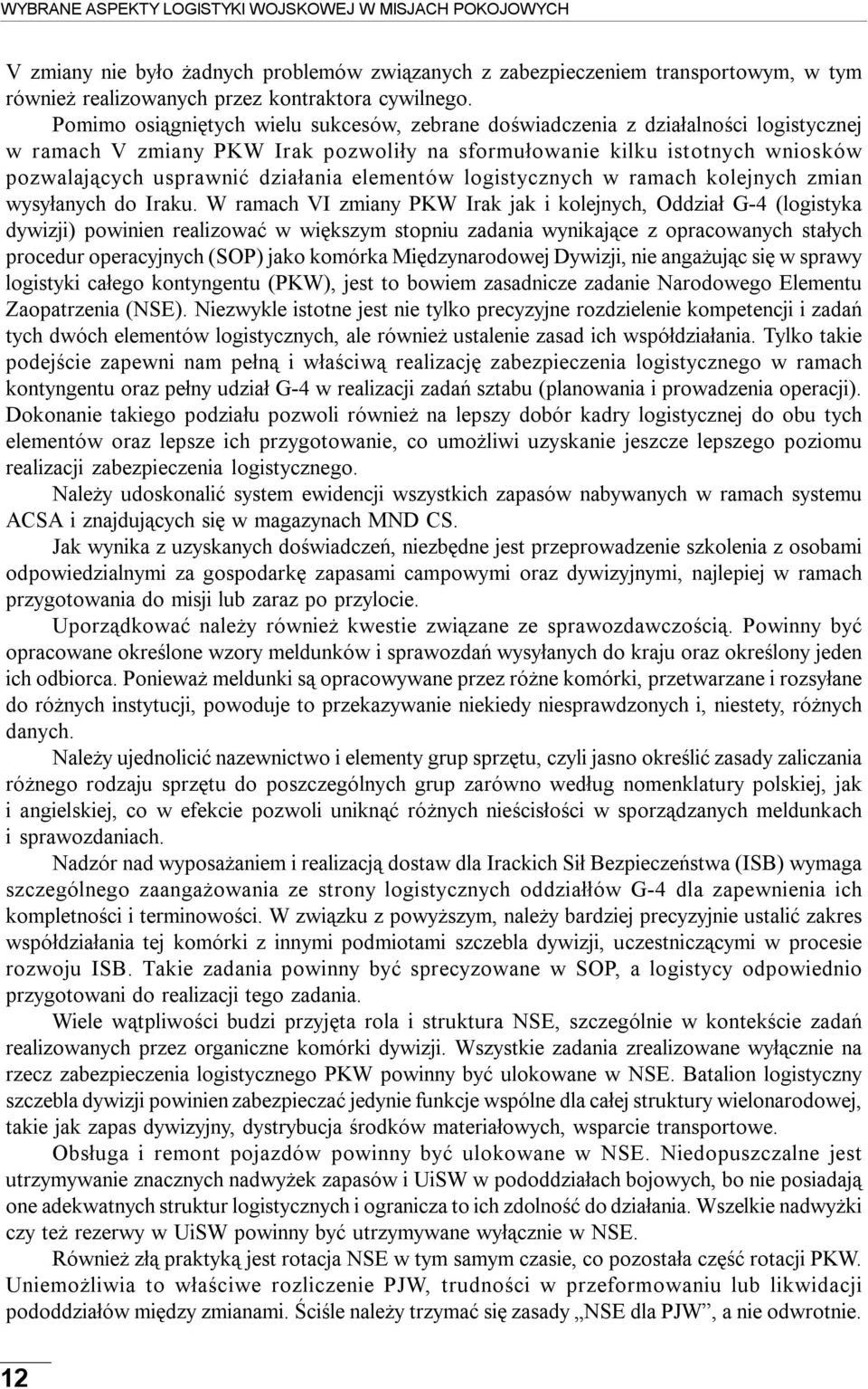 elementów logistycznych w ramach kolejnych zmian wysyłanych do Iraku.