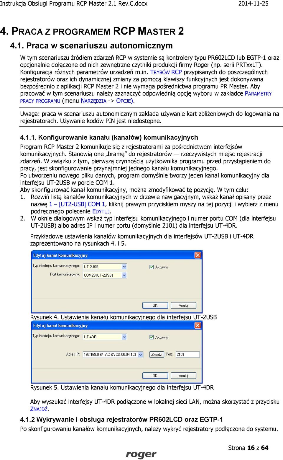 (np. serii PRTxxLT). Konfiguracja różnych parametrów urządzeń m.in.