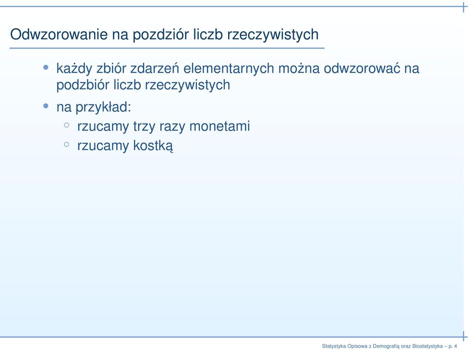 podzbiór liczb rzeczywistych na przykład: rzucamy