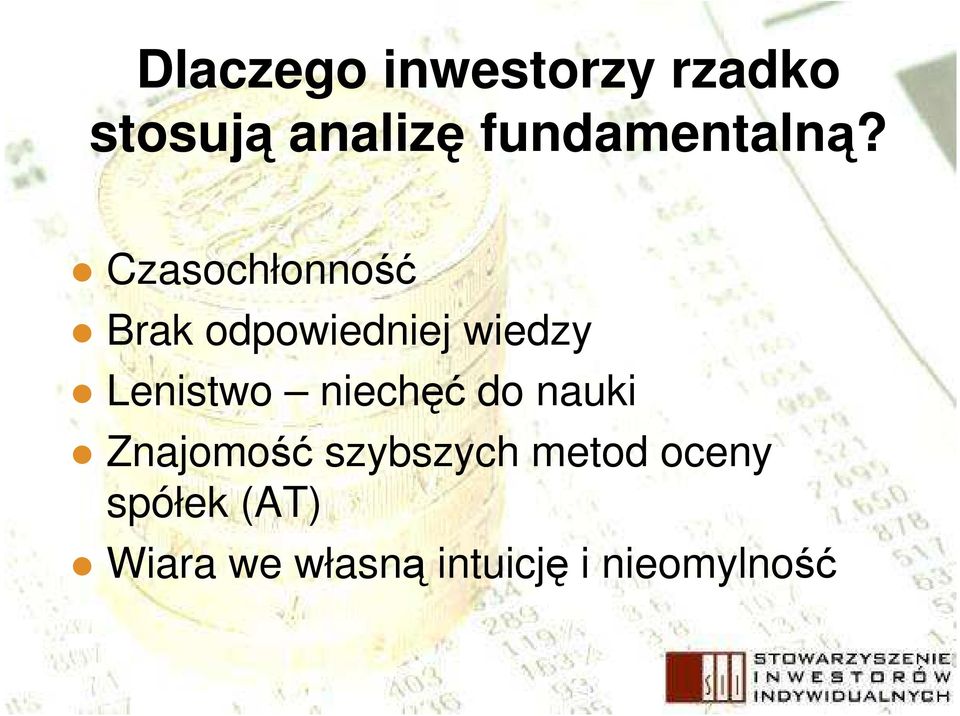 Czasochłonność Brak odpowiedniej wiedzy Lenistwo