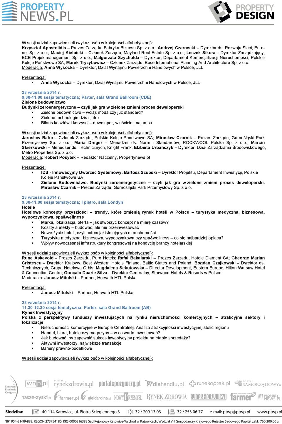 o. Moderacja: Anna Wysocka Dyrektor, Dział Wynajmu Powierzchni Handlowych w Polsce, JLL Anna Wysocka Dyrektor, Dział Wynajmu Powierzchni Handlowych w Polsce, JLL 9.30-11.
