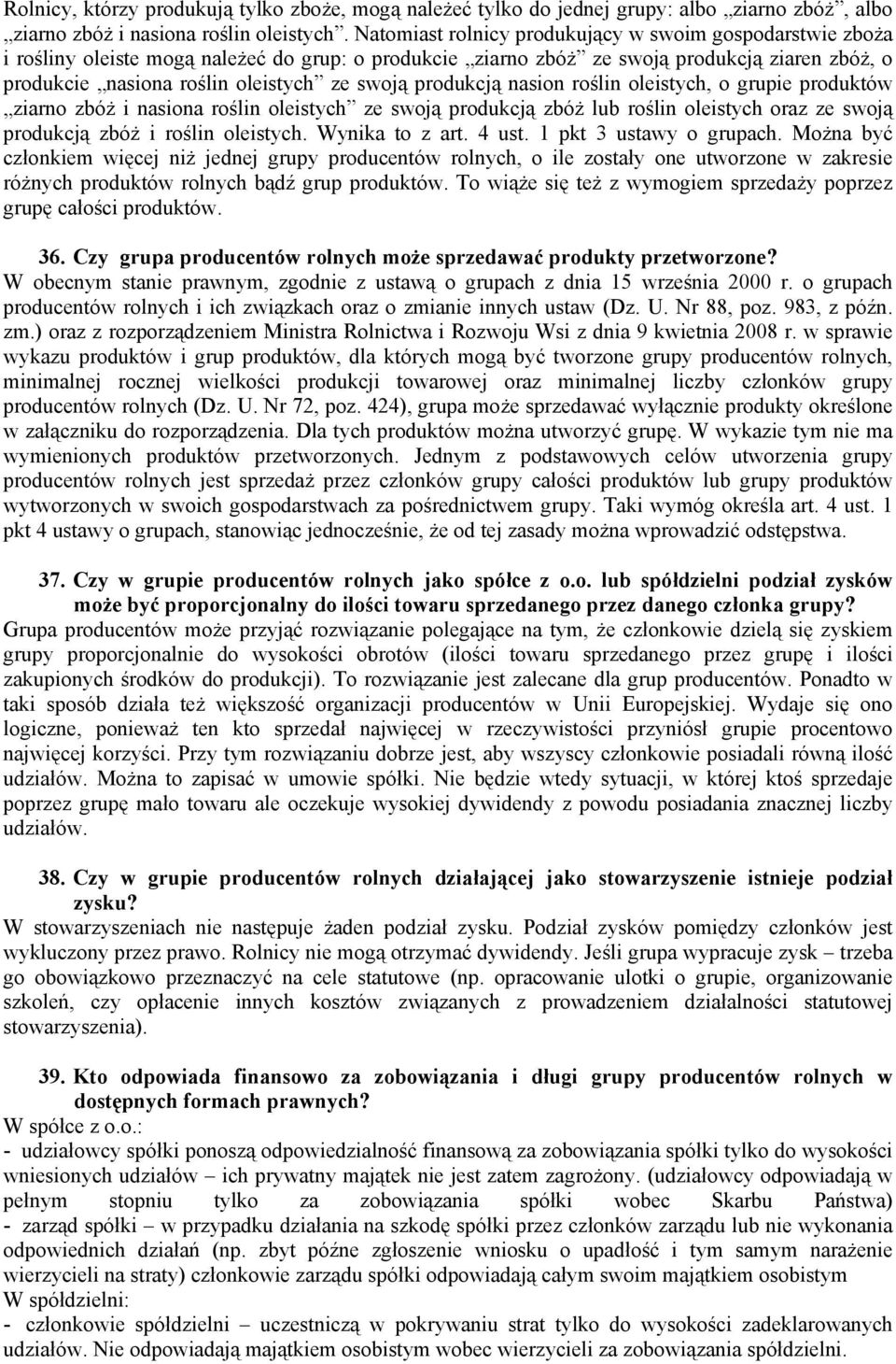 produkcją nasion roślin oleistych, o grupie produktów ziarno zbóż i nasiona roślin oleistych ze swoją produkcją zbóż lub roślin oleistych oraz ze swoją produkcją zbóż i roślin oleistych.