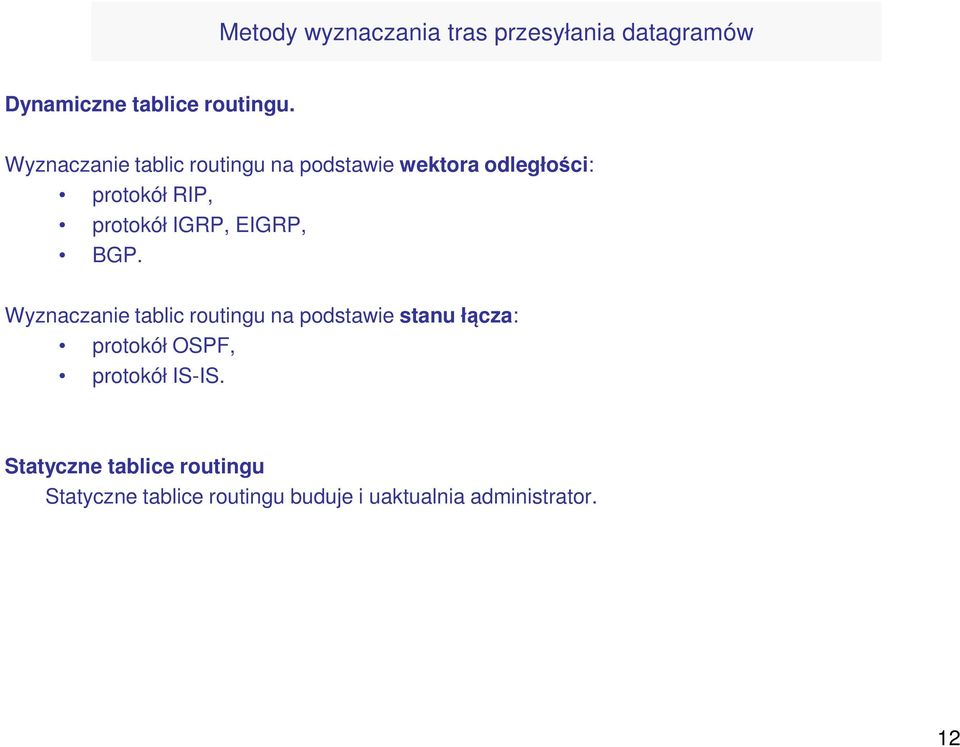 IGRP, EIGRP, BGP.