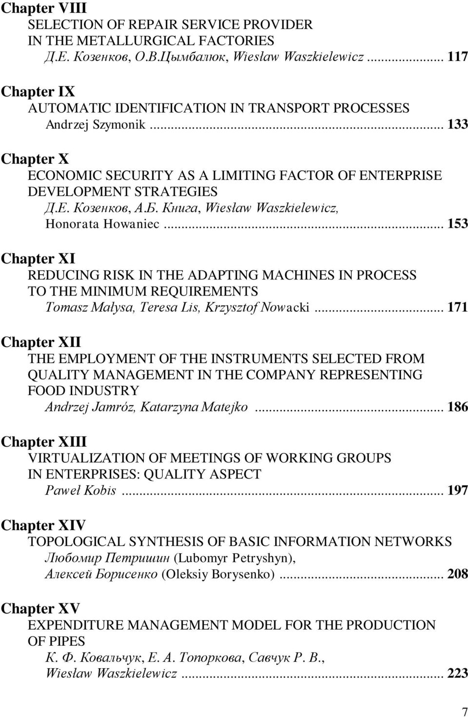 Книга, Wiesław Waszkielewicz, Honorata Howaniec... 153 Chapter XI REDUCING RISK IN THE ADAPTING MACHINES IN PROCESS TO THE MINIMUM REQUIREMENTS Tomasz Małysa, Teresa Lis, Krzysztof Nowacki.