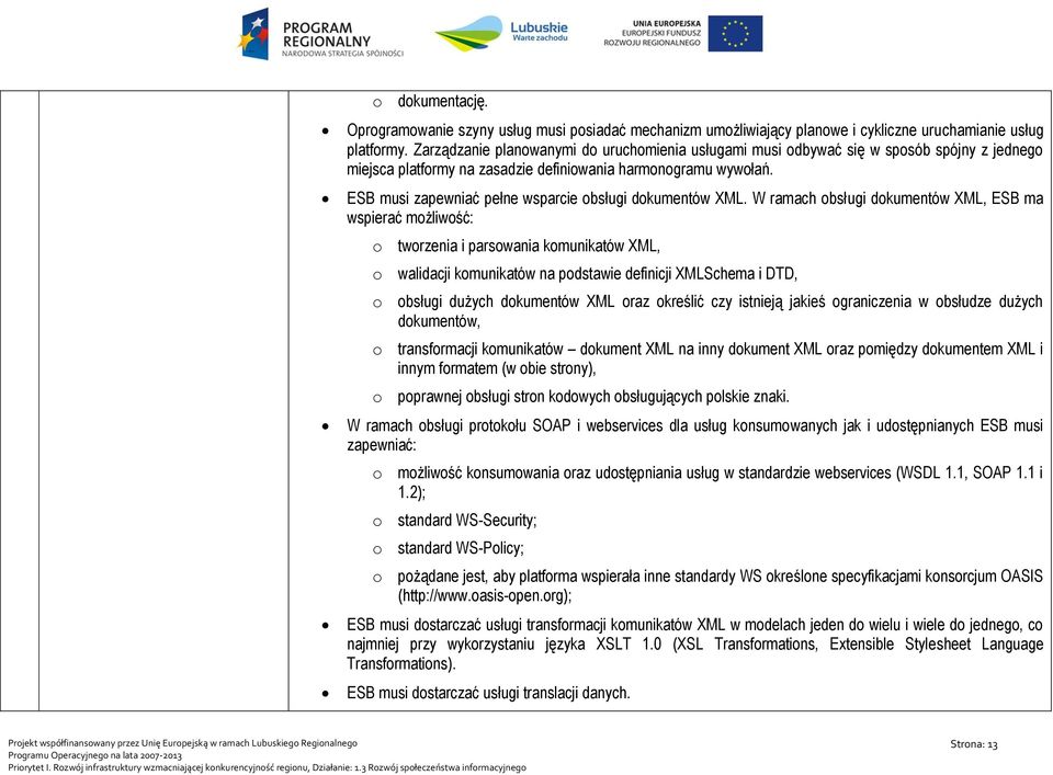 ESB musi zapewniać pełne wsparcie obsługi dokumentów XML.