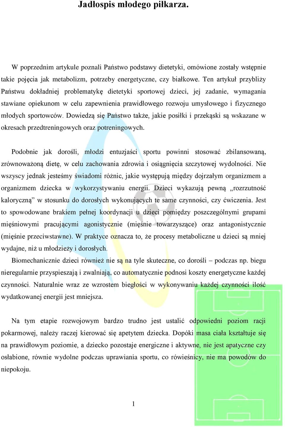 sportowców. Dowiedzą się Państwo także, jakie posiłki i przekąski są wskazane w okresach przedtreningowych oraz potreningowych.