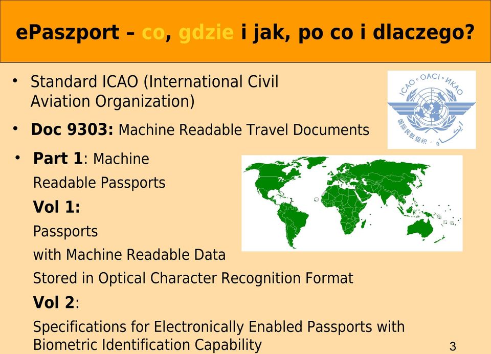 Documents Part 1: Machine Readable Passports Vol 1: Passports with Machine Readable Data