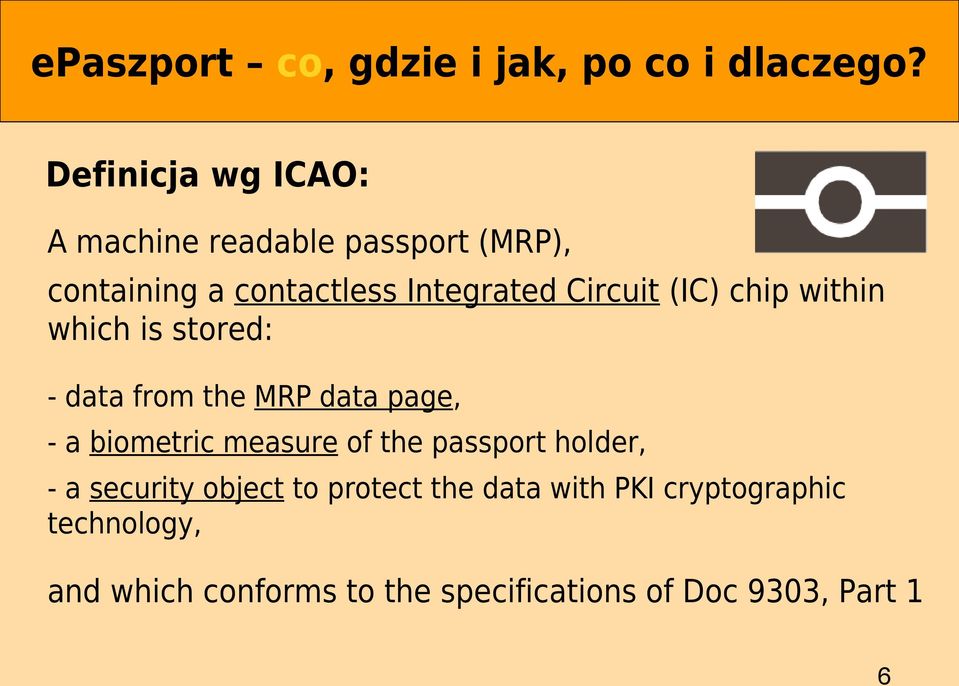(IC) chip within which is stored: - data from the MRP data page, - a biometric measure of the