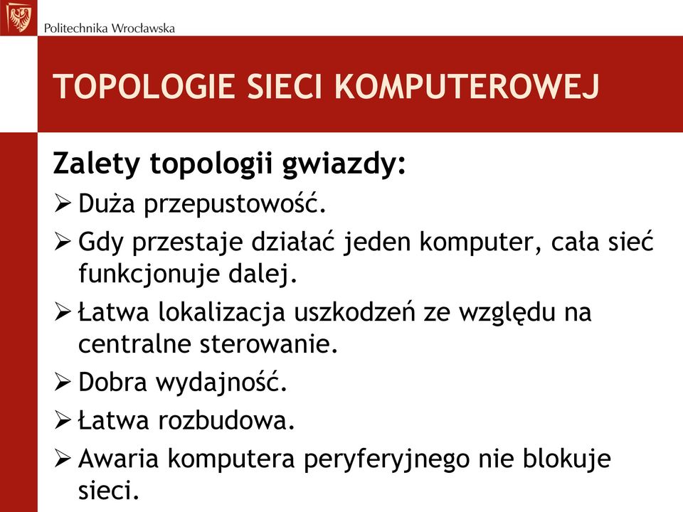 Gdy przestaje działać jeden komputer, cała sieć funkcjonuje dalej.