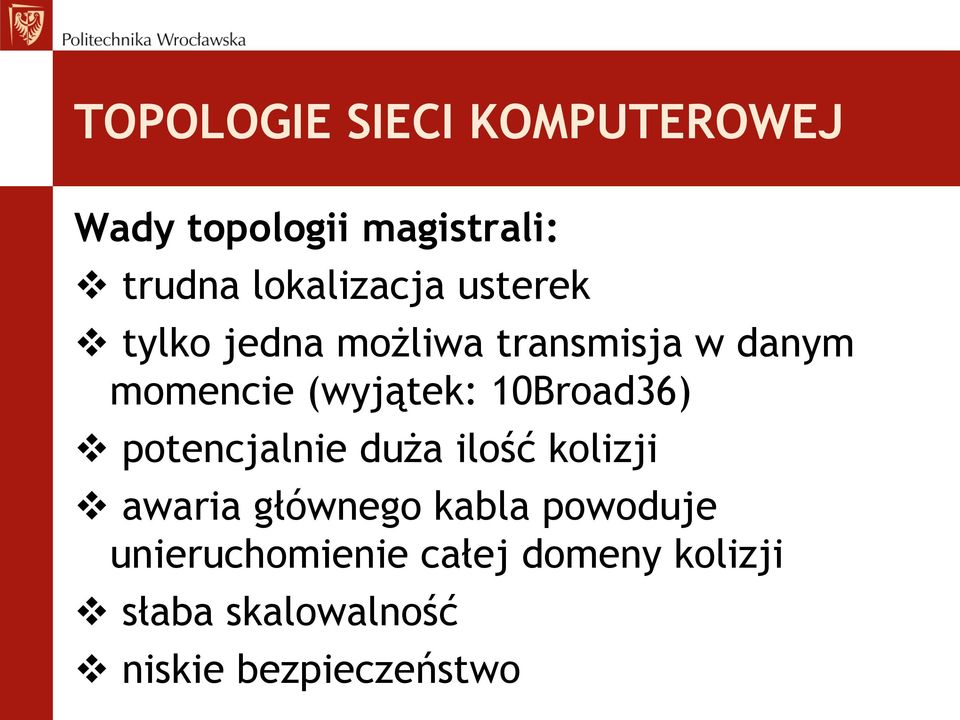 (wyjątek: 10Broad36) potencjalnie duża ilość kolizji awaria głównego