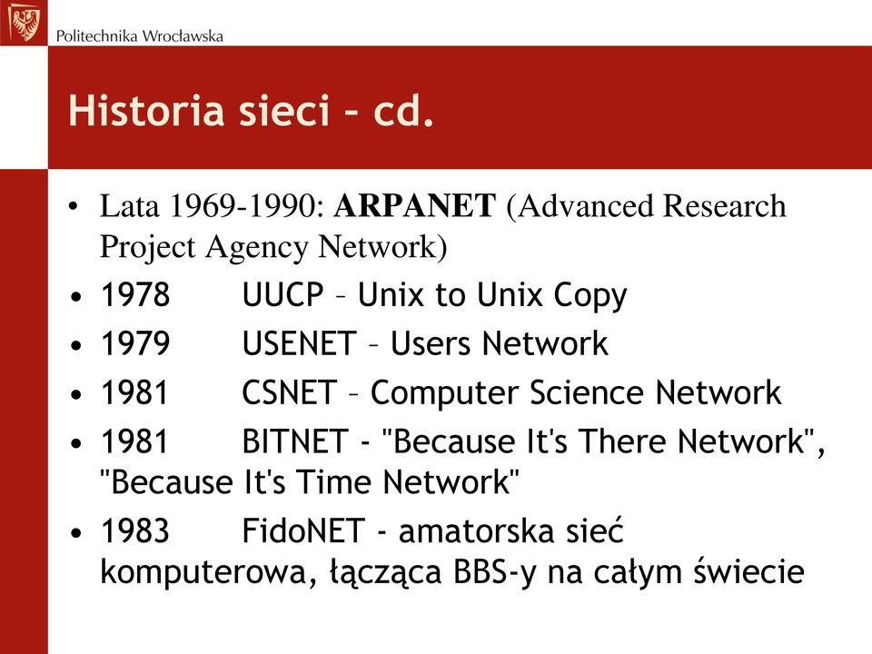 1981 UUCP Unix to Unix Copy USENET Users Network CSNET Computer Science Network
