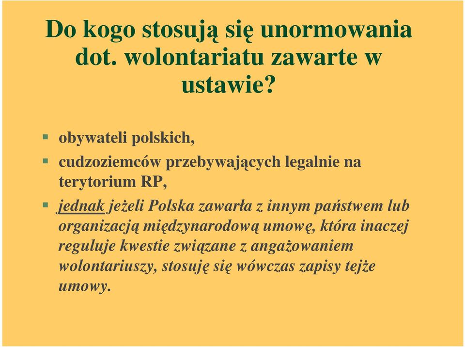 jeŝeli Polska zawarła z innym państwem lub organizacją międzynarodową umowę, która
